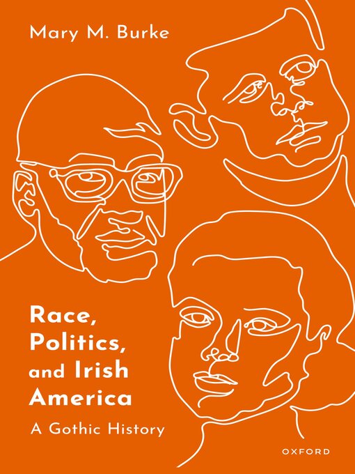 Title details for Race, Politics, and Irish America by Mary M. Burke - Available